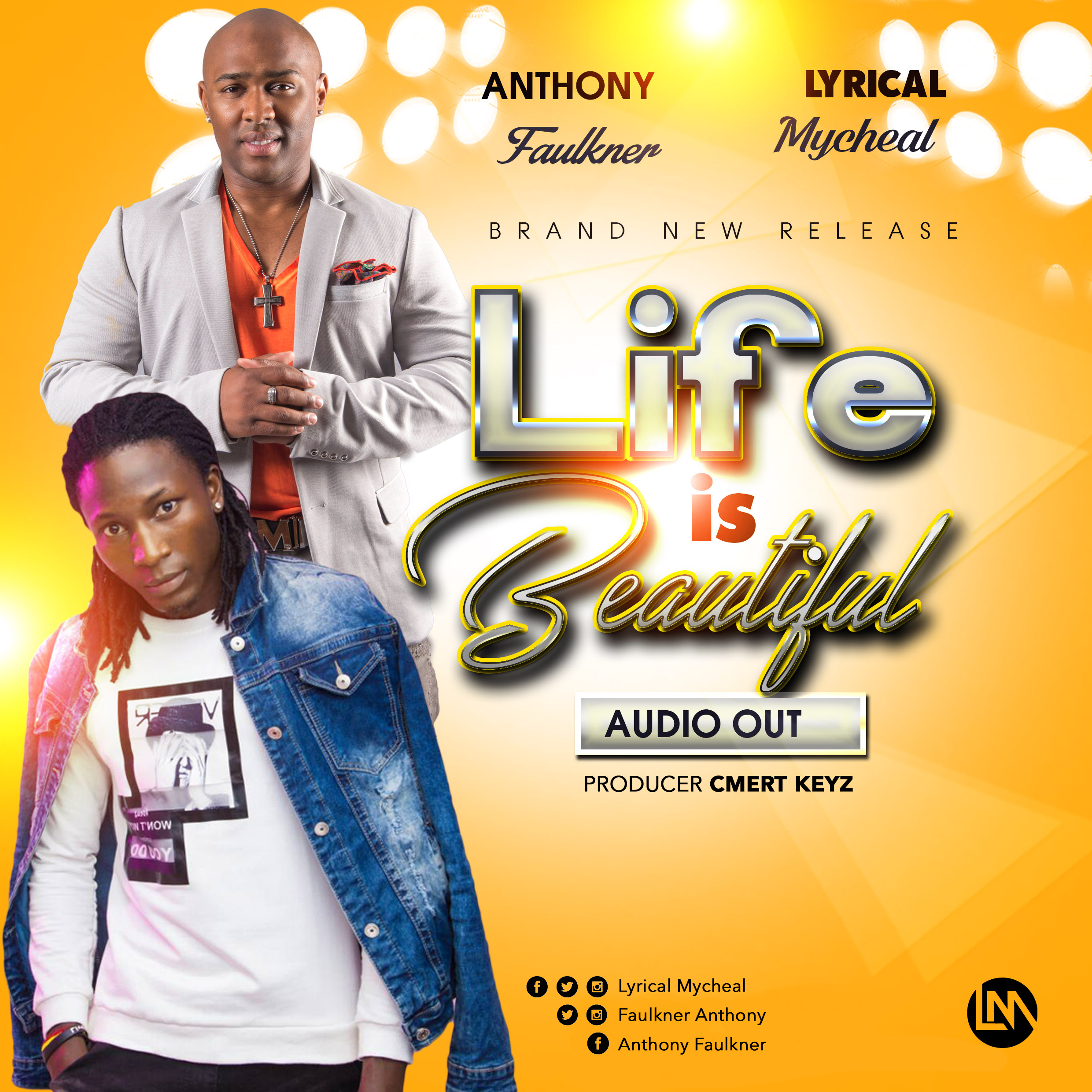 Life Is Beautiful Anthony Faulkner Ft. Lyrical Mycheal